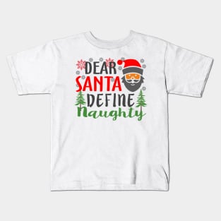 Dear Santa Define Naughty Christmas Kids T-Shirt